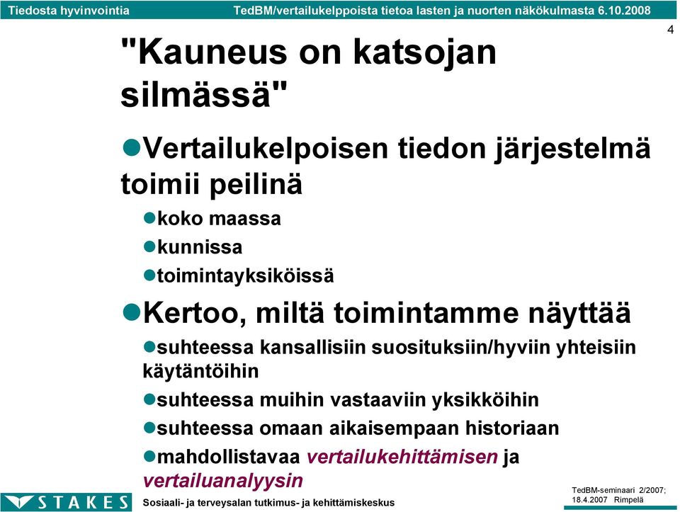 kansallisiin suosituksiin/hyviin yhteisiin käytäntöihin suhteessa muihin vastaaviin