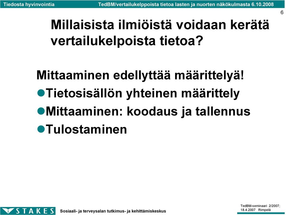 6 Mittaaminen edellyttää määrittelyä!