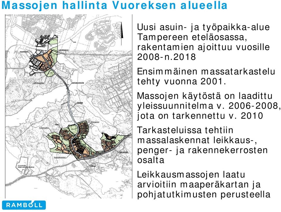 Massojen käytöstä on laadittu yleissuunnitelma v. 2006-2008, jota on tarkennettu v.