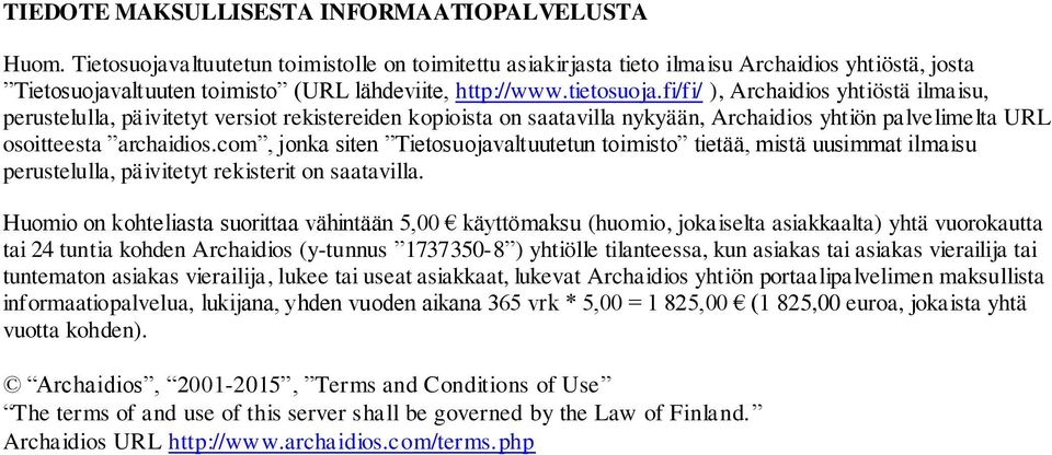 fi/fi/ ), Archaidios yhtiöstä ilmaisu, perustelulla, päivitetyt versiot rekistereiden kopioista on saatavilla nykyään, Archaidios yhtiön palvelimelta URL osoitteesta archaidios.