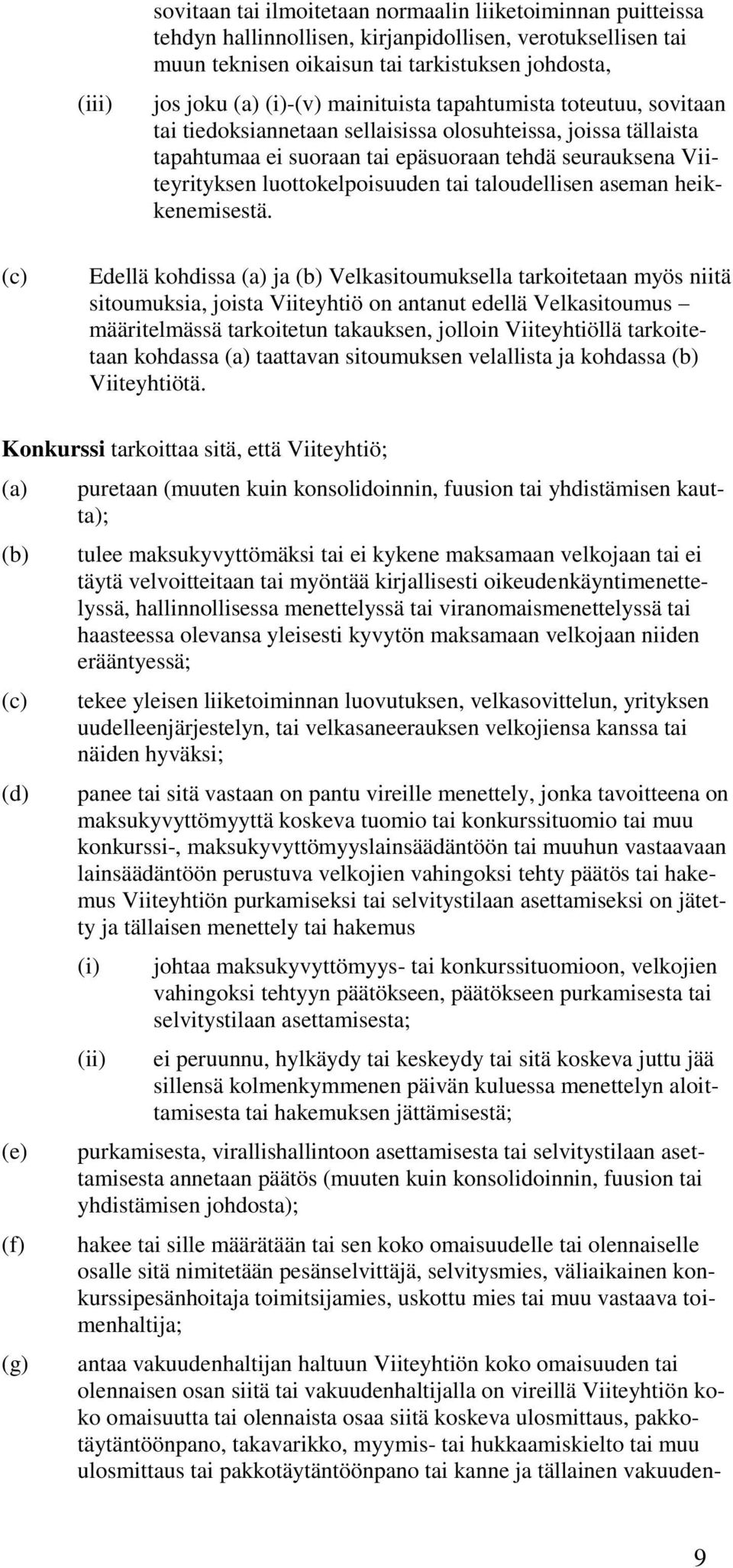 tai taloudellisen aseman heikkenemisestä.