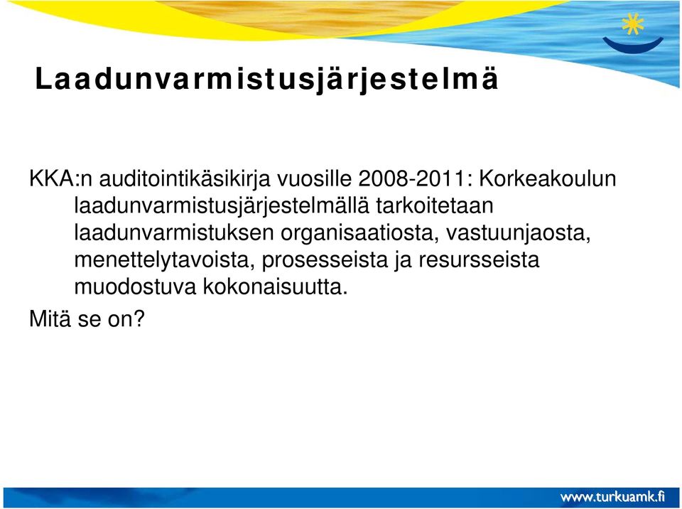 laadunvarmistuksen organisaatiosta, vastuunjaosta,