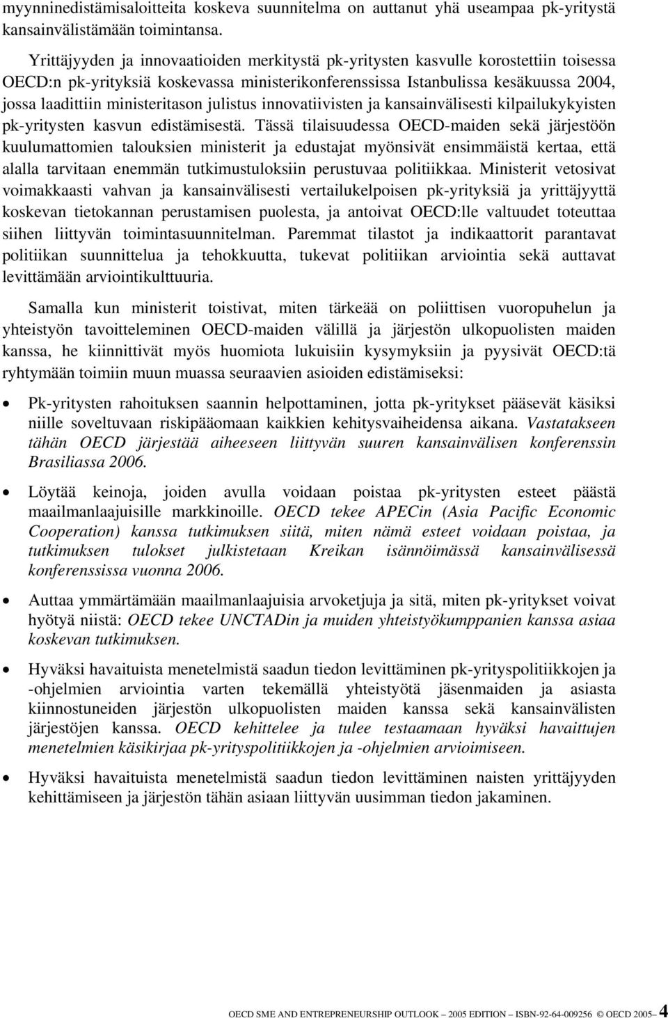 ministeritason julistus innovatiivisten ja kansainvälisesti kilpailukykyisten pk-yritysten kasvun edistämisestä.