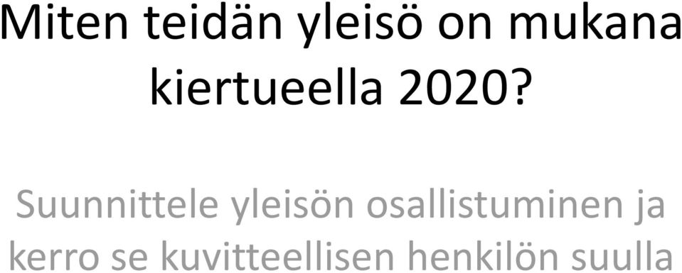 Suunnittele yleisön