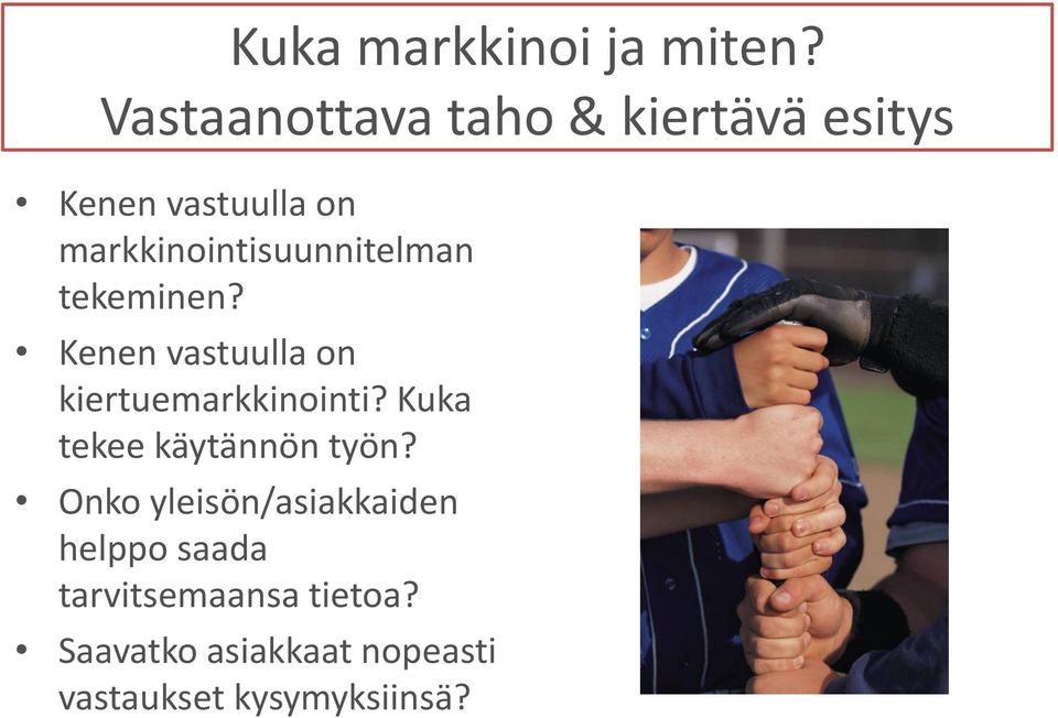 markkinointisuunnitelman tekeminen? Kenen vastuulla on kiertuemarkkinointi?