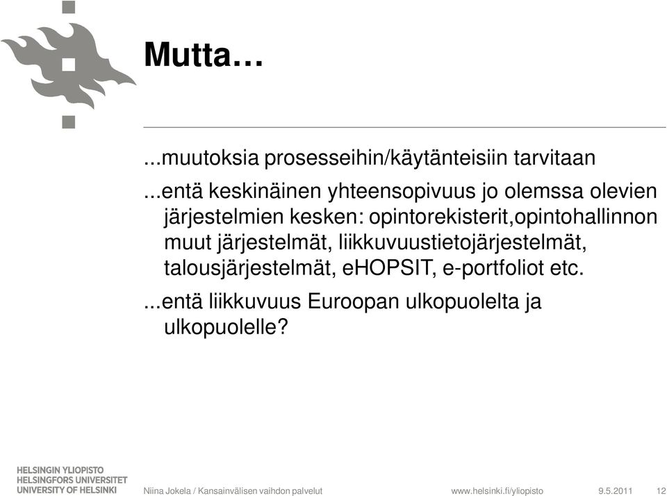 opintorekisterit,opintohallinnon muut järjestelmät, liikkuvuustietojärjestelmät,