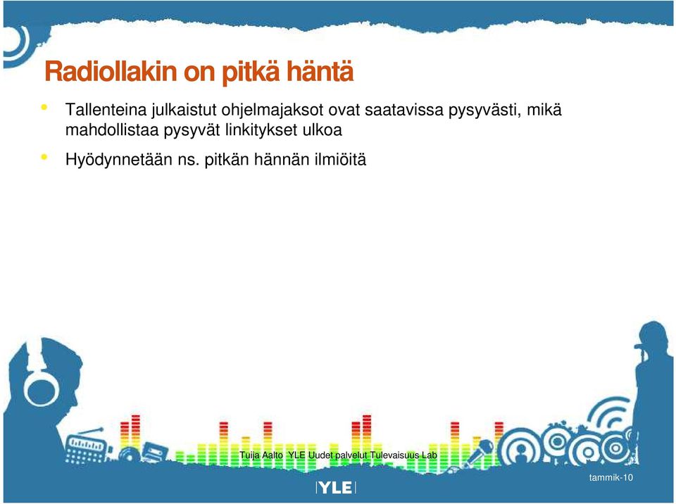 pysyvästi, mikä mahdollistaa pysyvät