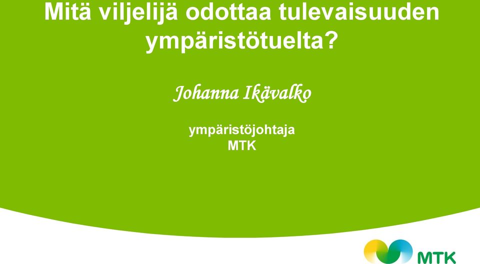 ympäristötuelta?