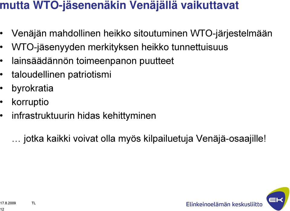 toimeenpanon puutteet taloudellinen patriotismi byrokratia korruptio