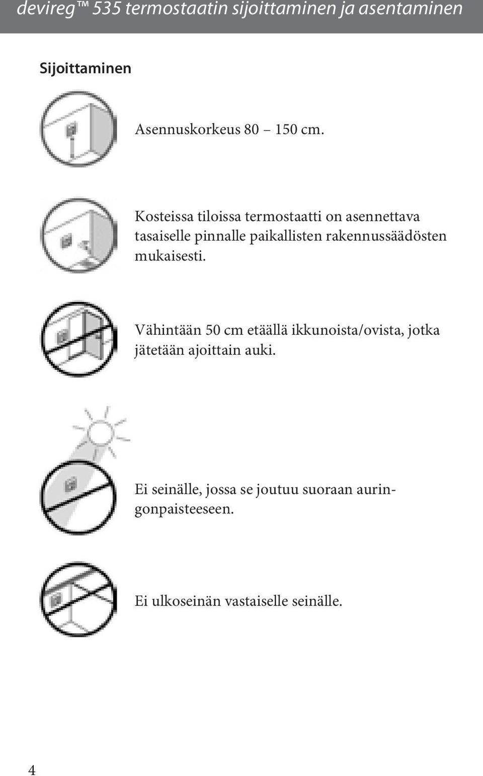 rakennussäädösten mukaisesti.