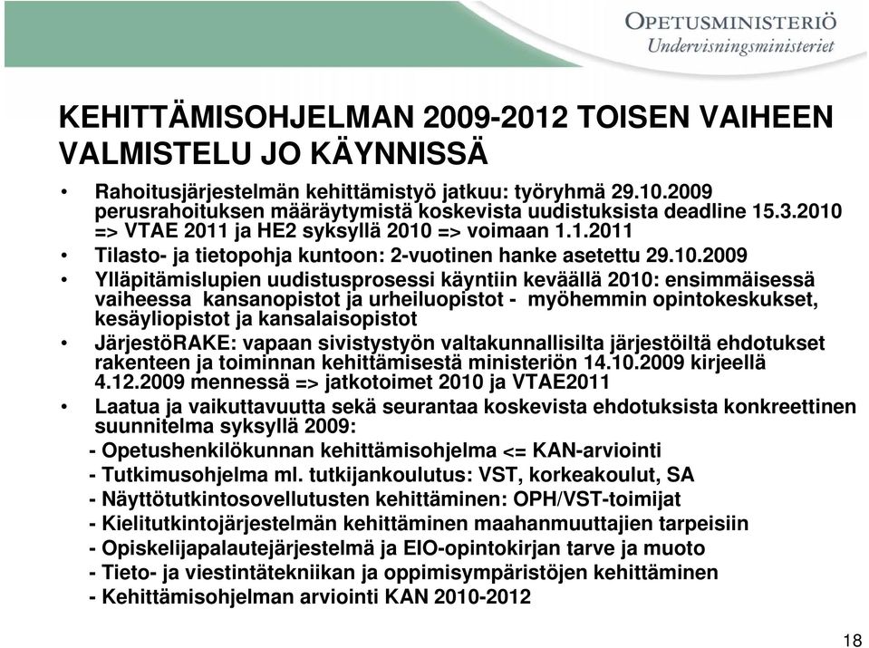 => VTAE 2011 ja HE2 syksyllä 2010 