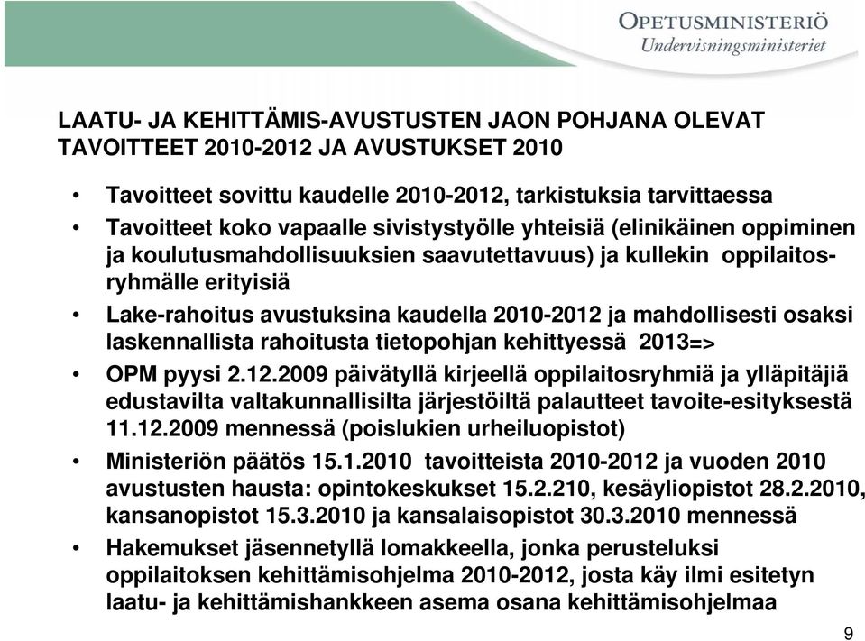 laskennallista rahoitusta tietopohjan kehittyessä 2013=> OPM pyysi 2.12.