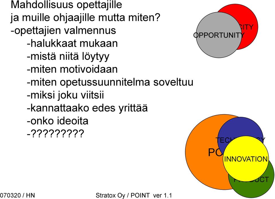 -miten motivoidaan -miten opetussuunnitelma soveltuu -miksi