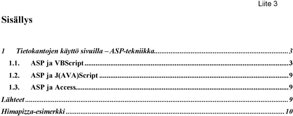 1. ASP ja VBScript...3 1.2.