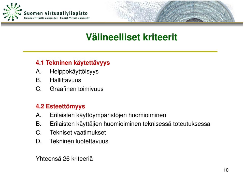 Erilaisten käyttöympäristöjen huomioiminen B.