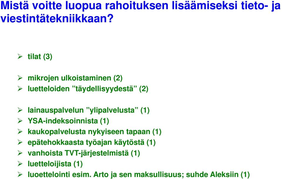 ylipalvelusta (1) YSA-indeksoinnista (1) kaukopalvelusta nykyiseen tapaan (1) epätehokkaasta