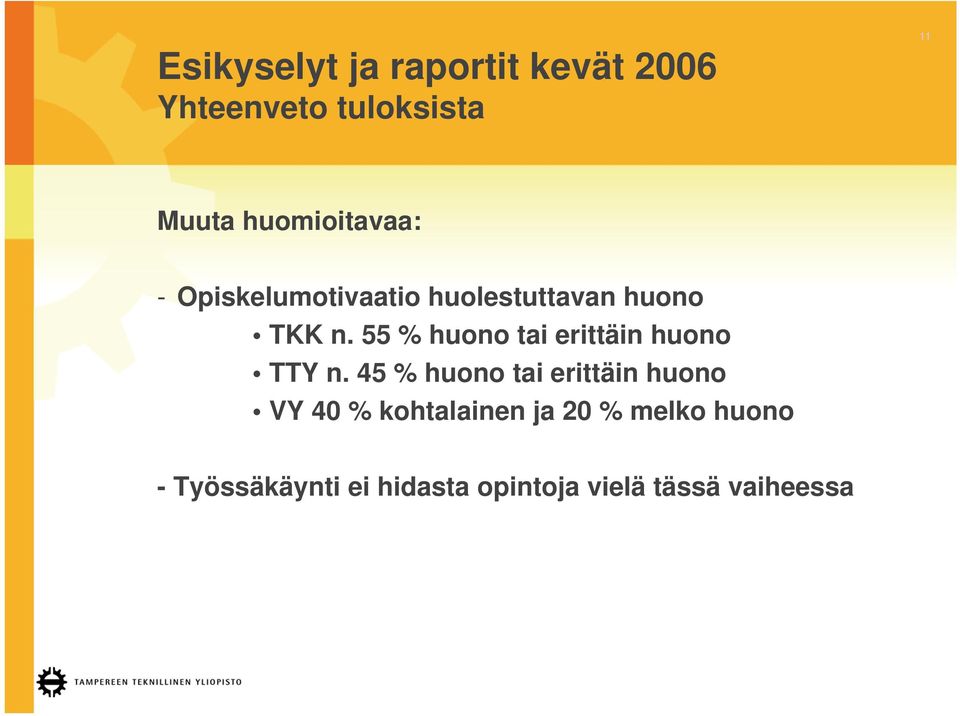 55 % huono tai erittäin huono TTY n.