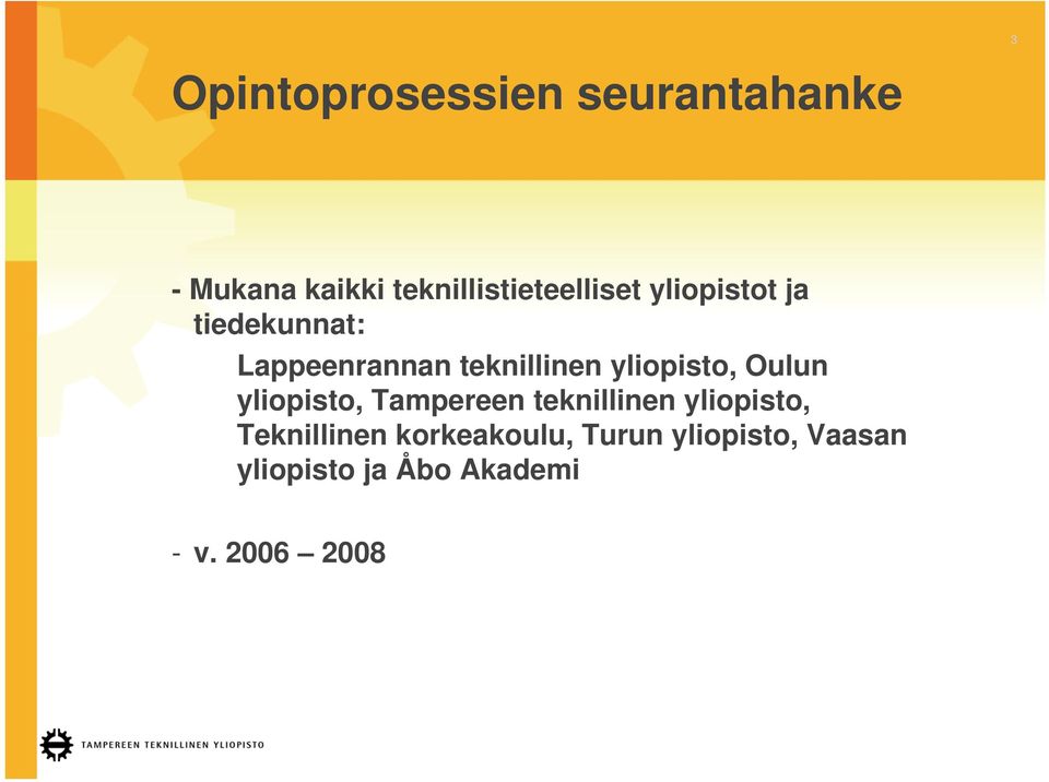 teknillinen yliopisto, Oulun yliopisto, Tampereen teknillinen