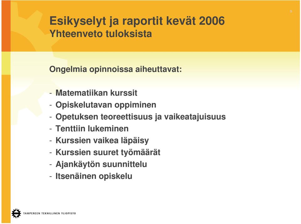 Opetuksen teoreettisuus ja vaikeatajuisuus - Tenttiin lukeminen - Kurssien