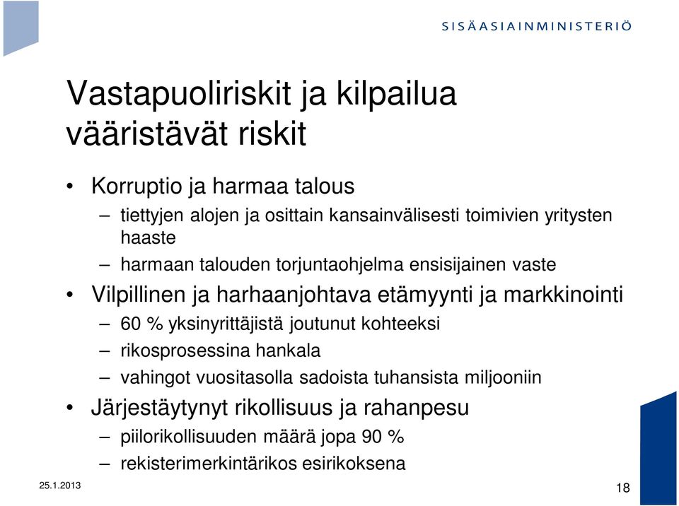 markkinointi 60 % yksinyrittäjistä joutunut kohteeksi rikosprosessina hankala vahingot vuositasolla sadoista tuhansista