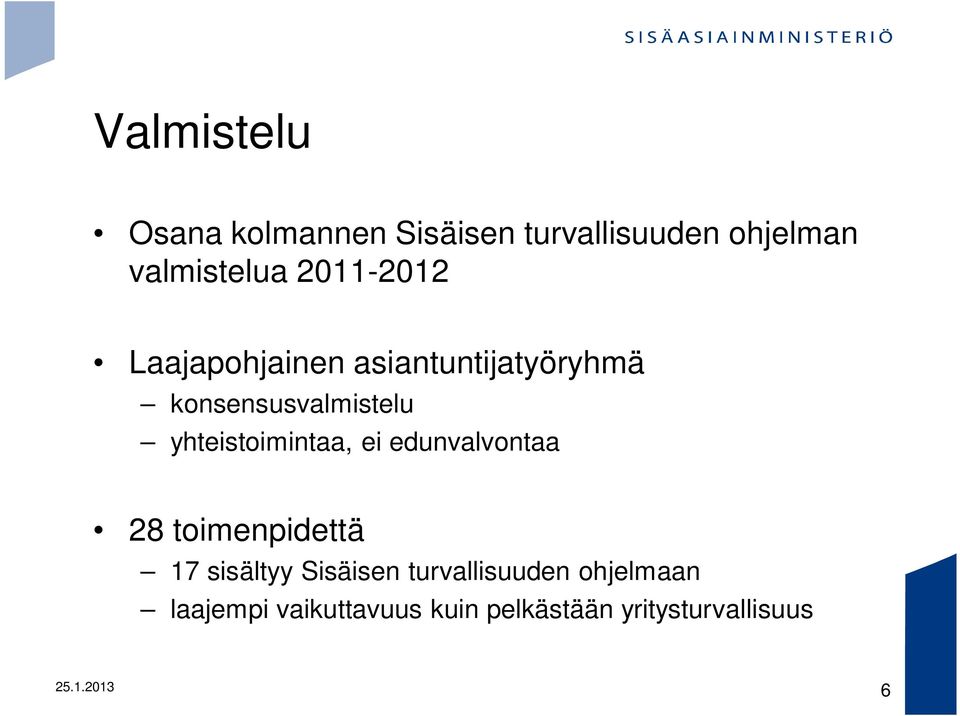 yhteistoimintaa, ei edunvalvontaa 28 toimenpidettä 17 sisältyy Sisäisen