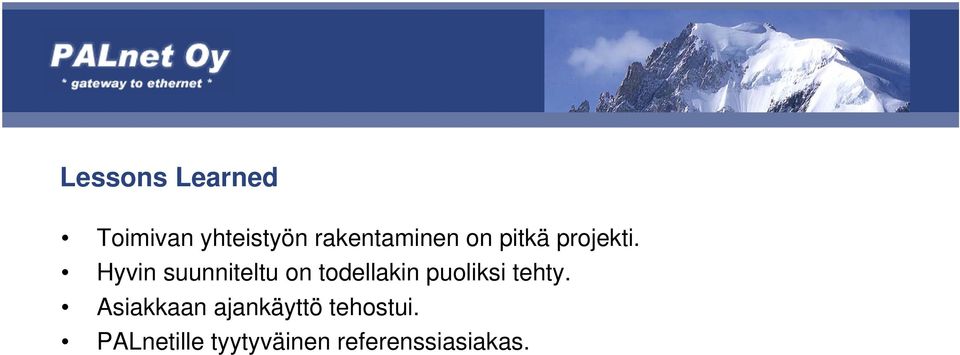 Hyvin suunniteltu on todellakin puoliksi tehty.