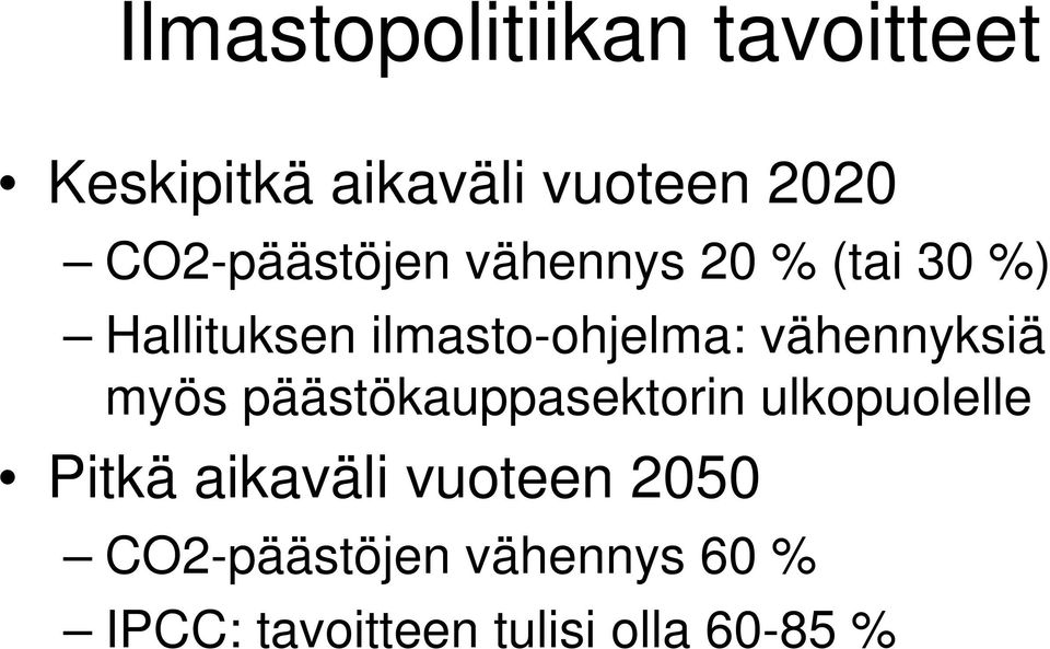 vähennyksiä myös päästökauppasektorin ulkopuolelle Pitkä aikaväli