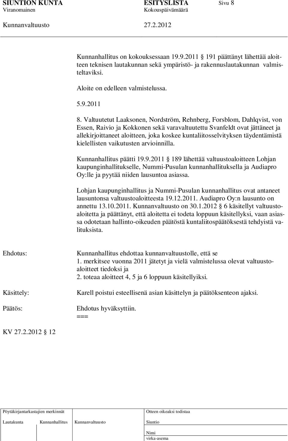 kuntaliitosselvityksen täydentämistä kielellisten vaikutusten arvioinnilla. Kunnanhallitus päätti 19.