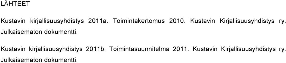 Julkaisematon dokumentti. Kustavin kirjallisuusyhdistys 2011b.