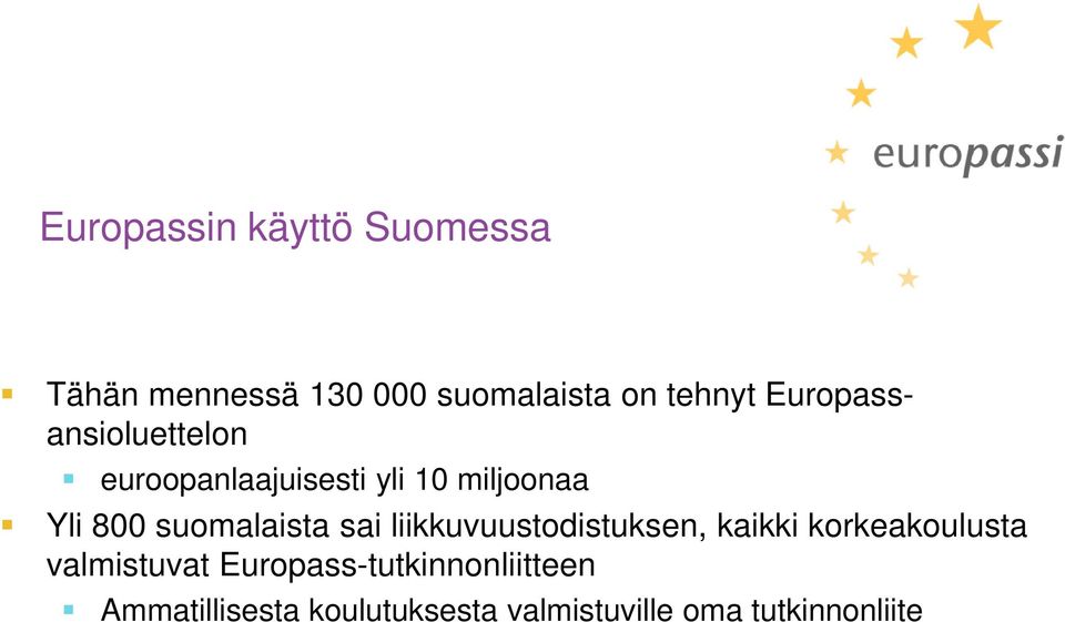 suomalaista sai liikkuvuustodistuksen, kaikki korkeakoulusta valmistuvat