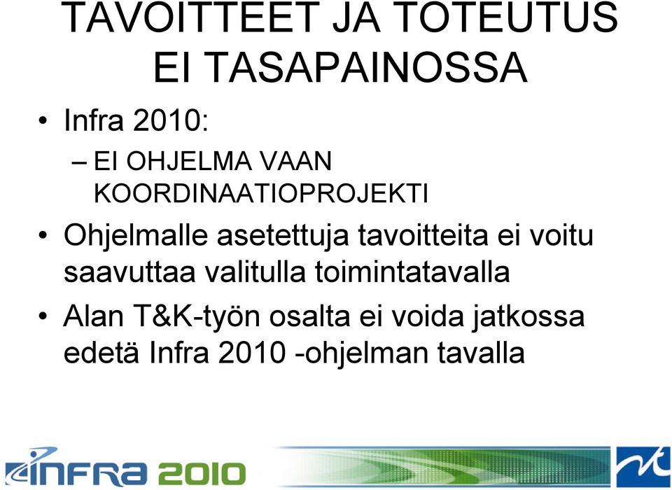 tavoitteita ei voitu saavuttaa valitulla toimintatavalla