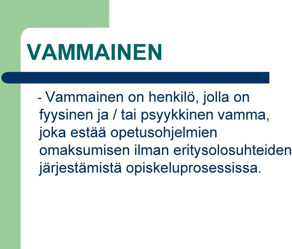 estää opetusohjelmien omaksumisen ilman