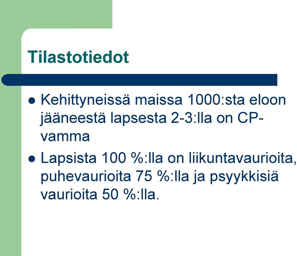 Lapsista 100 %:lla on liikuntavaurioita,