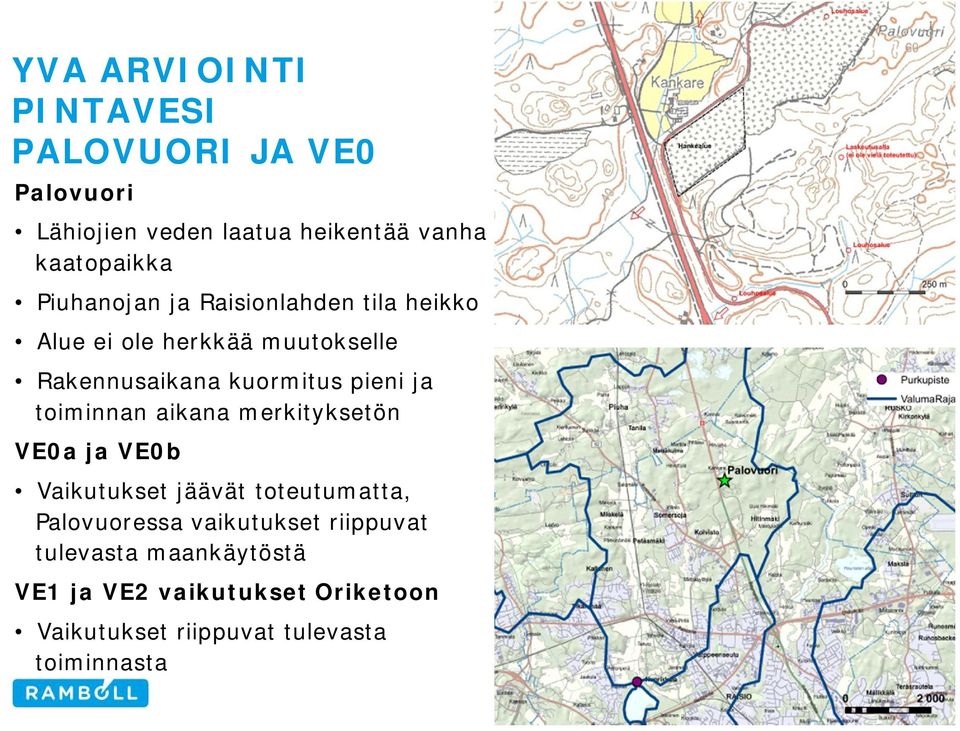 ja toiminnan aikana merkityksetön VE0a ja VE0b Vaikutukset jäävät toteutumatta, Palovuoressa vaikutukset