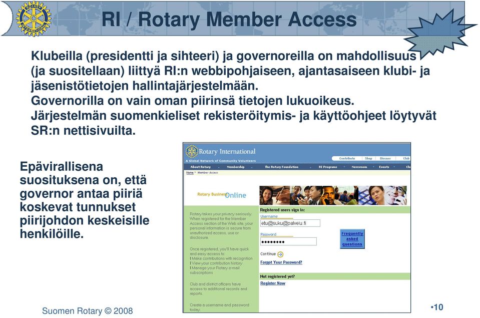 Governorilla on vain oman piirinsä tietojen lukuoikeus.