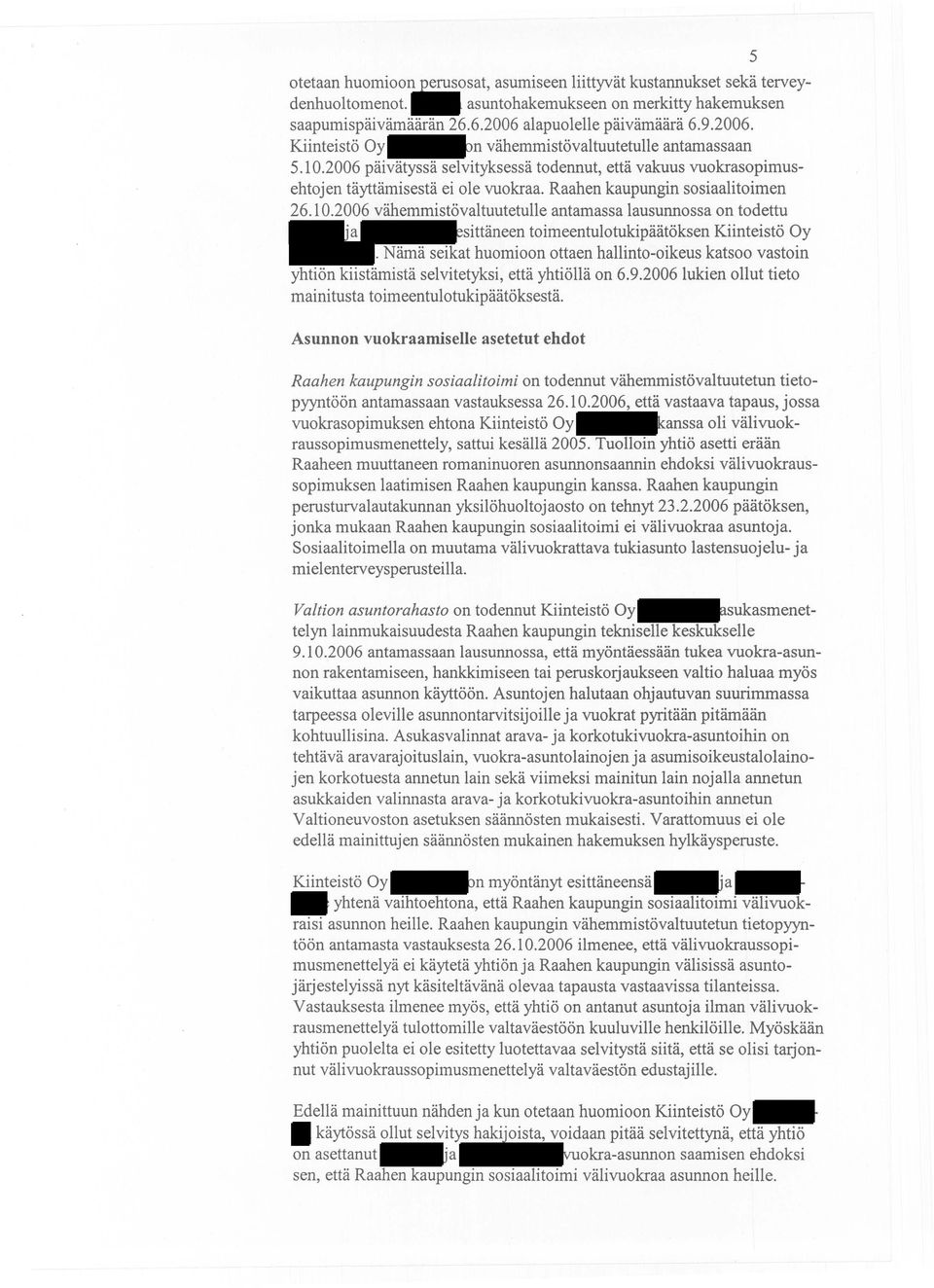 2006 piiiviityssii selvityksessii todennut, ettii vkuus vuokrsopirnusehtojen tiiyttiirnisestii ei ole vuokr. Rhen kupungin sosilitoirnen 26.10.