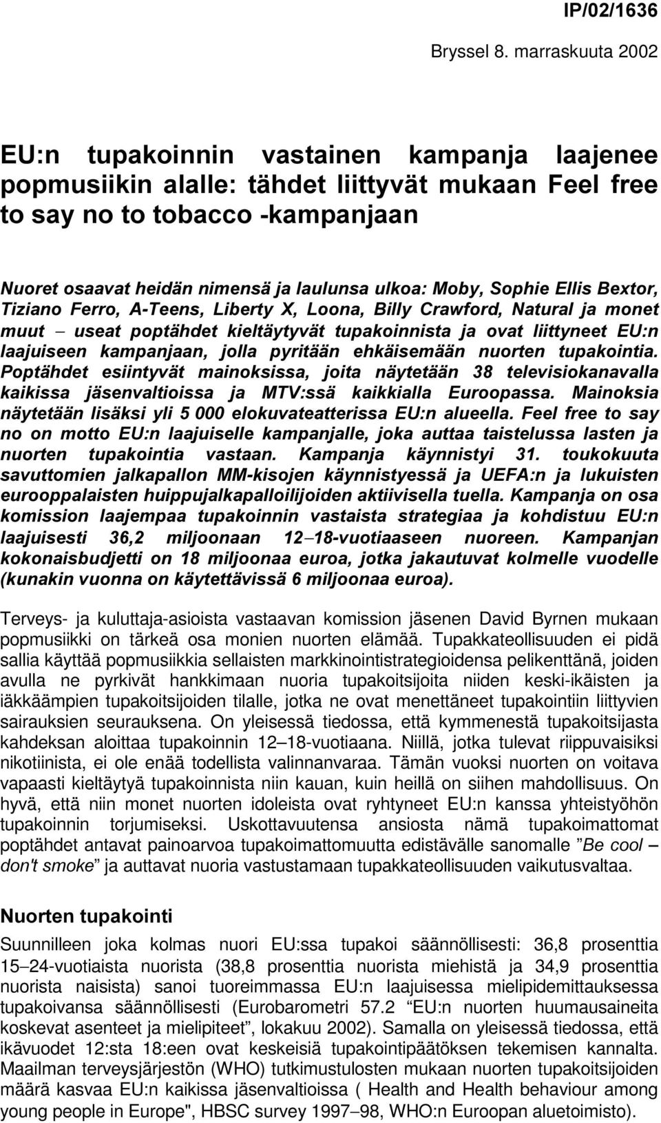 1XRUHWRVDDYDWKHLGlQQLPHQVlMDODXOXQVDXONRD0RE\6RSKLH(OOLV%H[WRU 7L]LDQR )HUUR $7HHQV /LEHUW\ ; /RRQD %LOO\ &UDZIRUG 1DWXUDO MD PRQHW PXXW XVHDW SRSWlKGHW NLHOWl\W\YlW WXSDNRLQQLVWD MD RYDW OLLWW\QHHW