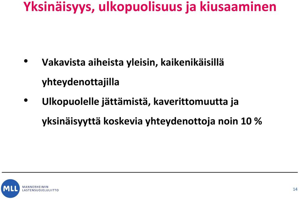 yhteydenottajilla Ulkopuolelle jättämistä,