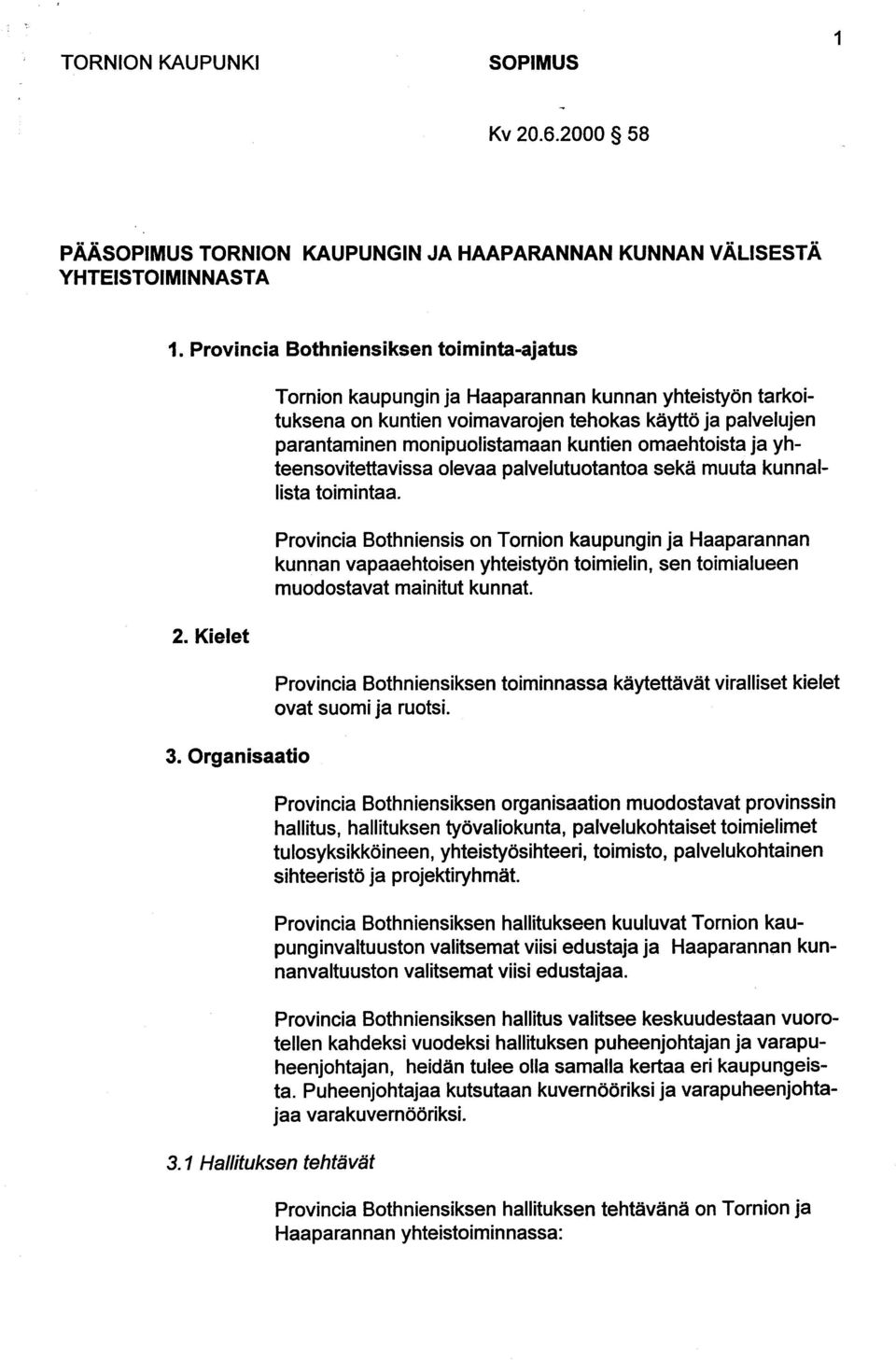yhteensovitettavissa olevaa palvelutuotantoa sekä muuta kunnallista toimintaa.