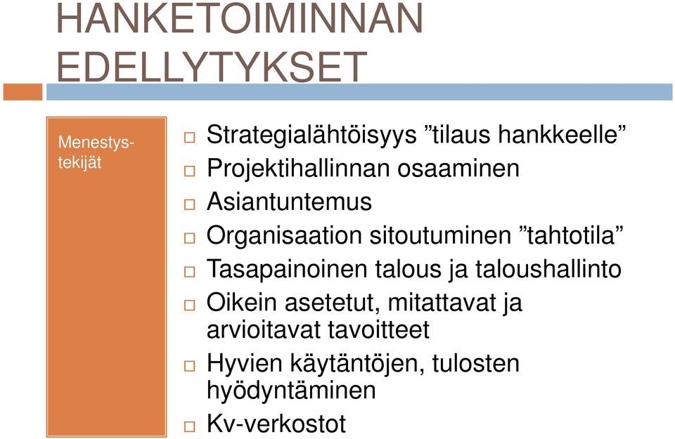 sitoutuminen tahtotila Tasapainoinen talous ja taloushallinto Oikein