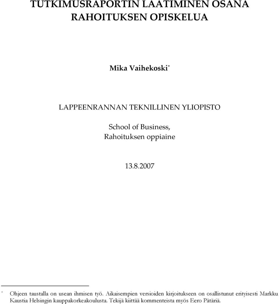 2007 * Ohjeen taustalla on usean ihmisen työ.