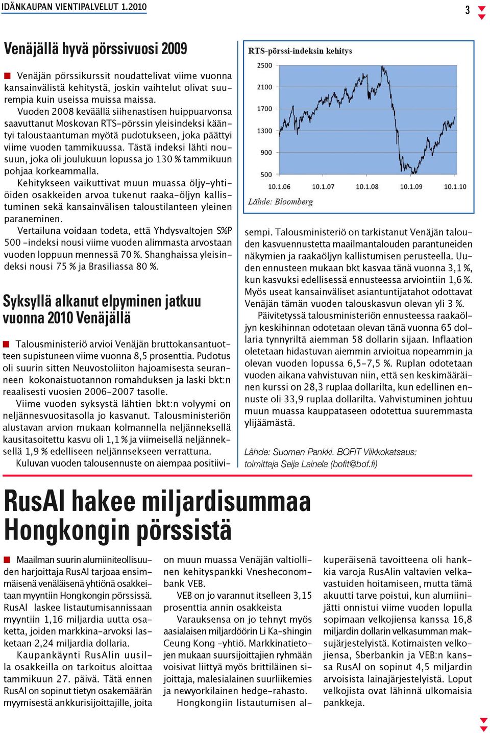 Tästä indeksi lähti nousuun, joka oli joulukuun lopussa jo 130 % tammikuun pohjaa korkeammalla.