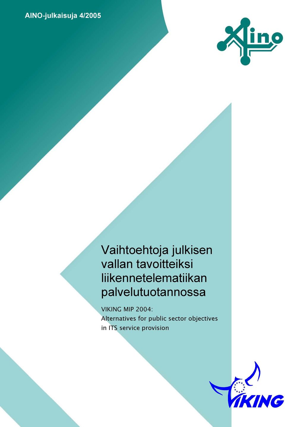 palvelutuotannossa VIKING MIP 2004: