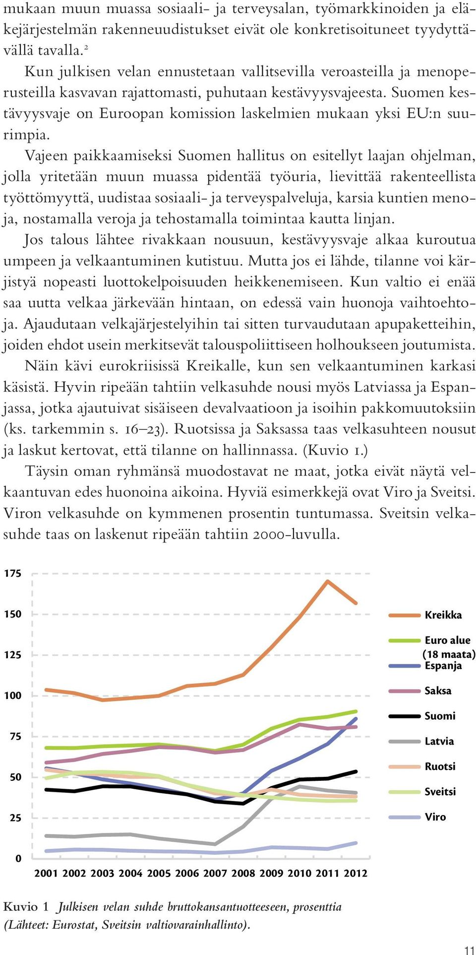 Suomen kestävyysvaje on Euroopan komission laskelmien mukaan yksi EU:n suurimpia.