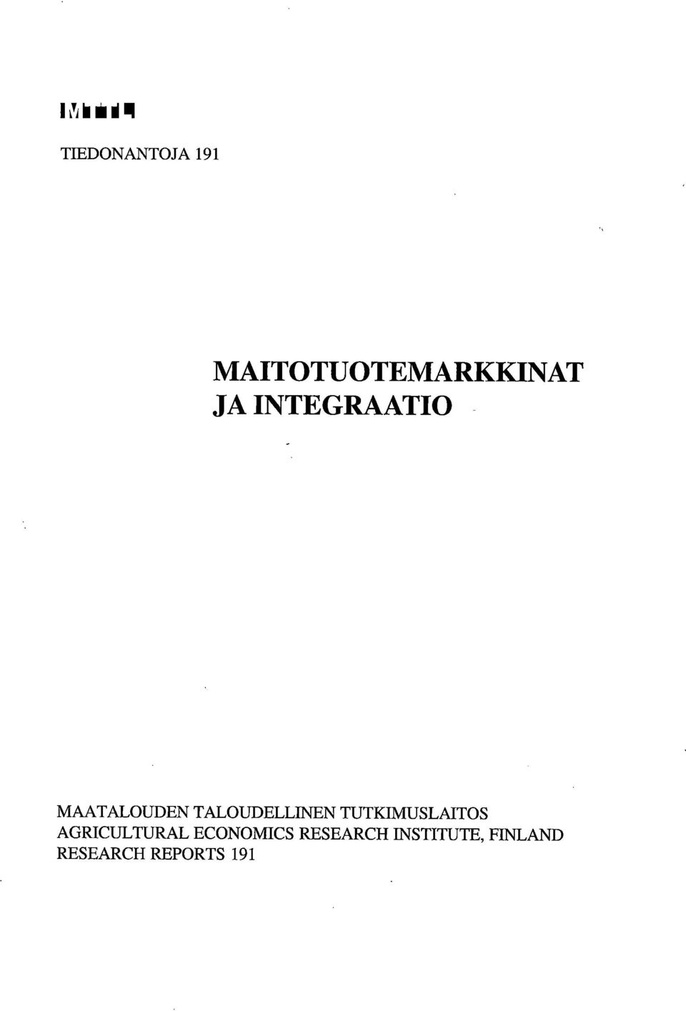 TUTKIMUSLAITOS AGRICULTURAL ECONOMICS