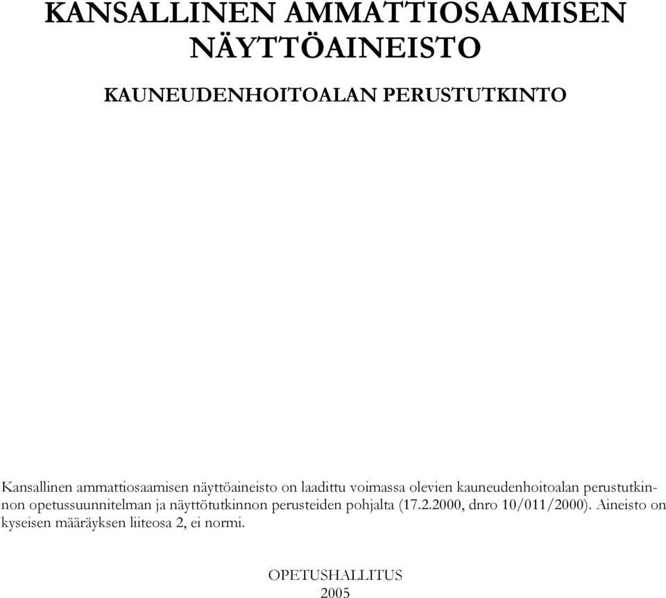 kauneudenhoitoalan perustutkinnon opetussuunnitelman ja näyttötutkinnon perusteiden