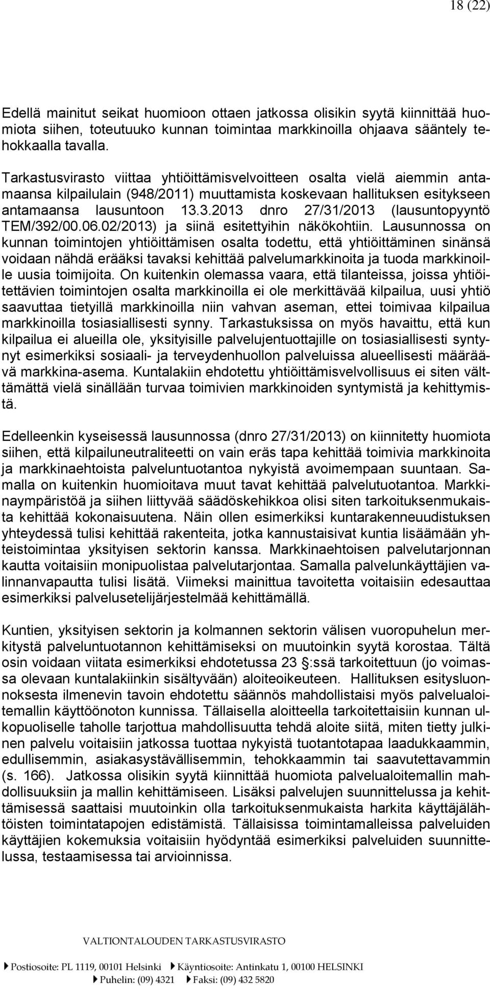 3.2013 dnro 27/31/2013 (lausuntopyyntö TEM/392/00.06.02/2013) ja siinä esitettyihin näkökohtiin.