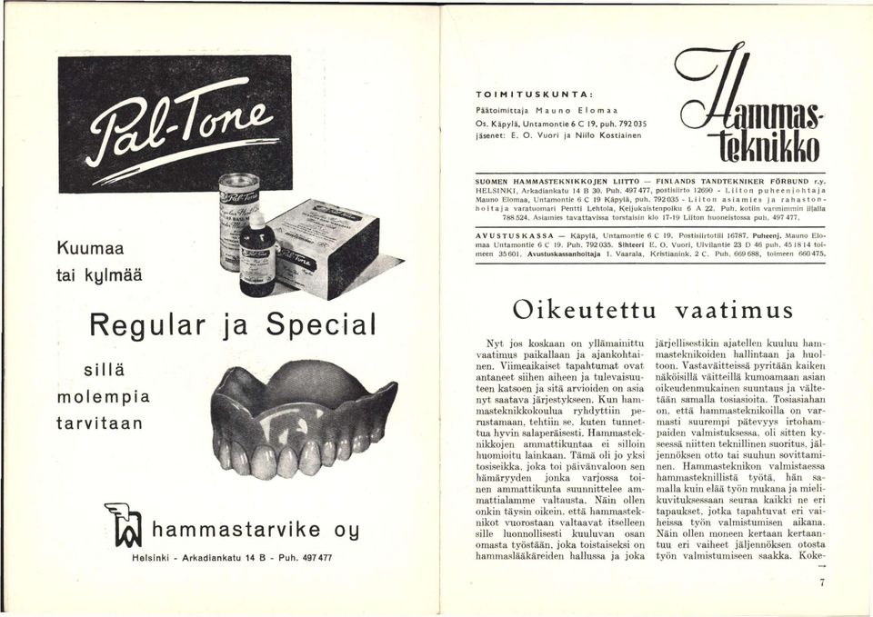 792 035 - L 111 o n asiamies ja rahaston hoitaja varatuomari Peritti Lehtola, Keijukaistenpolku 6 A 22. Puh. kotiin varmimmin illalla 788524.