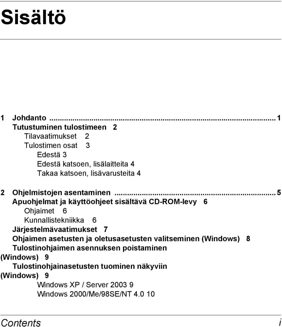 lisävarusteita 4 2 Ohjelmistojen asentaminen.