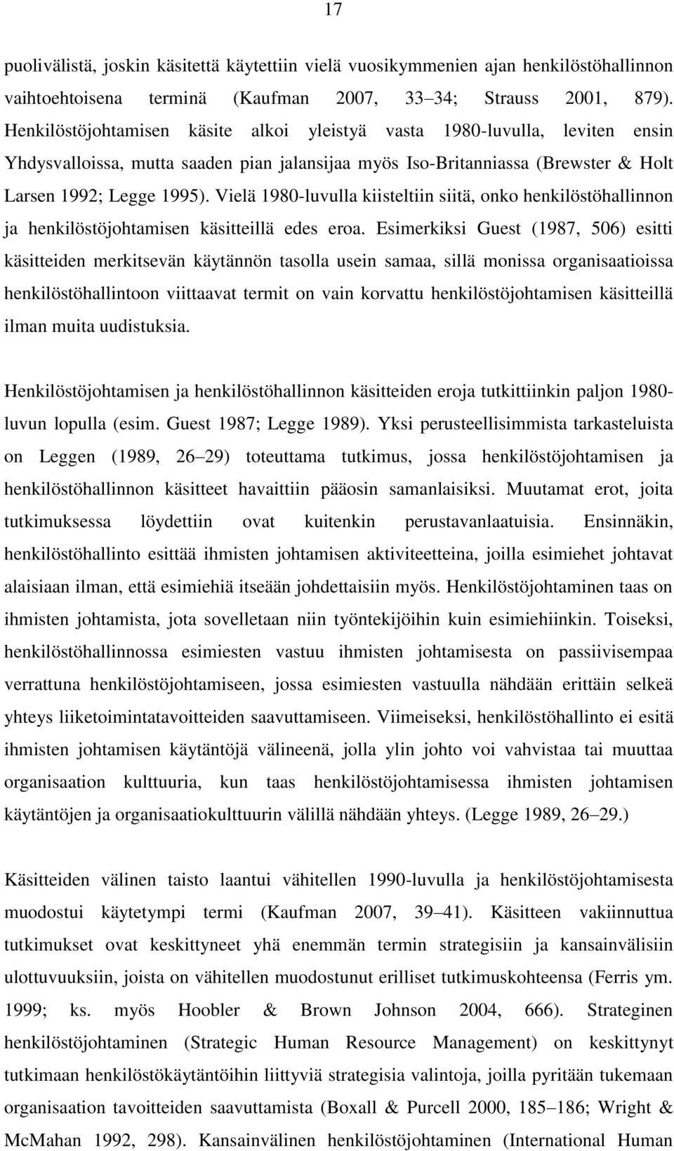 Vielä 1980-luvulla kiisteltiin siitä, onko henkilöstöhallinnon ja henkilöstöjohtamisen käsitteillä edes eroa.